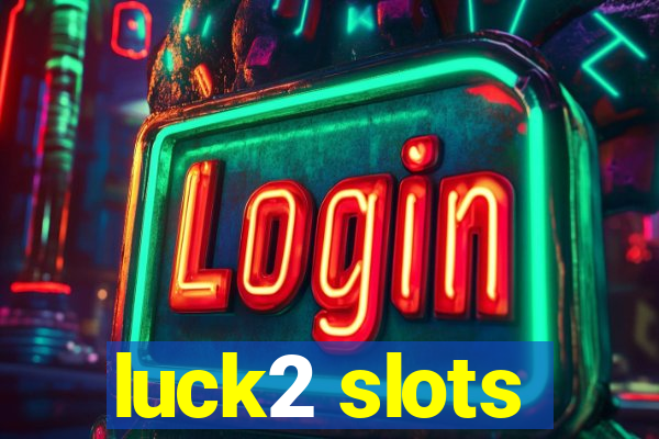 luck2 slots